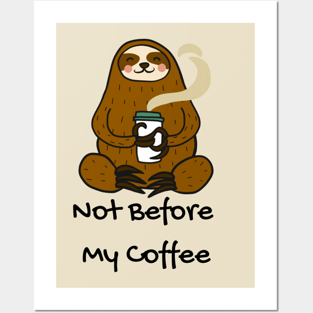 Not Before My Coffee Animal Wall Art by CHNSHIRT